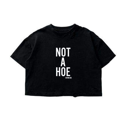 Not A Hoe Destroyed Crop Tee